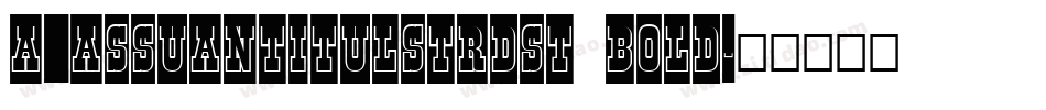 a_AssuanTitulStrDst Bold字体转换
